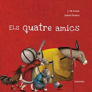 ELS QUATRE AMICS | 9788418558191 | GRIMM, JACKOB & WILHELM | Llibres Parcir | Librería Parcir | Librería online de Manresa | Comprar libros en catalán y castellano online