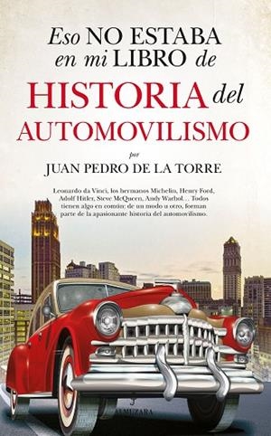 ESO NO ESTABA EN MI LIBRO DE HISTORIA DEL AUTOMOVILISMO | 9788418952128 | JUAN PEDRO DE LA TORRE | Llibres Parcir | Llibreria Parcir | Llibreria online de Manresa | Comprar llibres en català i castellà online