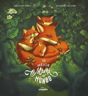 LA MEJOR MAMÁ DEL MUNDO | 9788418820052 | LACOMBE, BENJAMIN/PEREZ, SÉBASTIEN | Llibres Parcir | Llibreria Parcir | Llibreria online de Manresa | Comprar llibres en català i castellà online