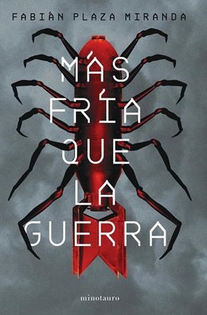 MÁS FRÍA QUE LA GUERRA  - PREMIO MINOTAURO 2021 | 9788445011829 | PLAZA MIRANDA, FABIÁN | Llibres Parcir | Librería Parcir | Librería online de Manresa | Comprar libros en catalán y castellano online