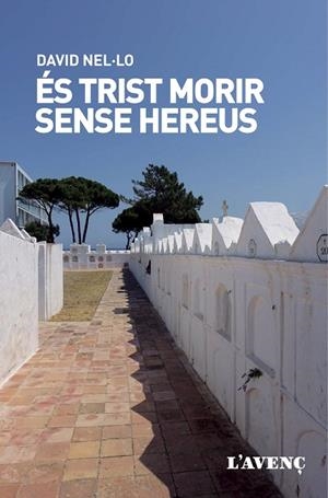 ÉS TRIST MORIR SENSE HEREUS | 9788418680090 | NEL·LO, DAVID | Llibres Parcir | Llibreria Parcir | Llibreria online de Manresa | Comprar llibres en català i castellà online