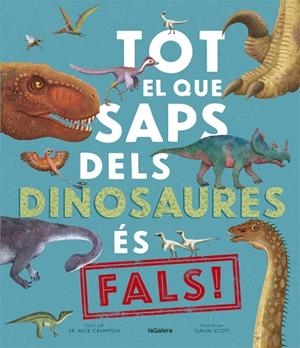 TOT EL QUE SAPS DELS DINOSAURES ÉS FALS! | 9788424670528 | CRUMPTON, NICK | Llibres Parcir | Librería Parcir | Librería online de Manresa | Comprar libros en catalán y castellano online