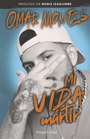 MI VIDA MÁRTIR | 9788491397090 | MONTES, OMAR | Llibres Parcir | Llibreria Parcir | Llibreria online de Manresa | Comprar llibres en català i castellà online