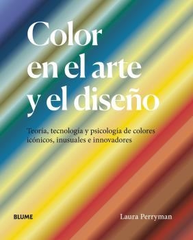 COLOR EN EL ARTE Y EL DISEÑO | 9788418725227 | PERRYMAN, LAURA | Llibres Parcir | Librería Parcir | Librería online de Manresa | Comprar libros en catalán y castellano online