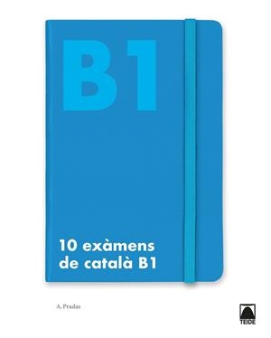 10 EXÀMENS DE CATALÀ B1 | 9788430734504 | PRADAS CASAS, ALBERT | Llibres Parcir | Librería Parcir | Librería online de Manresa | Comprar libros en catalán y castellano online