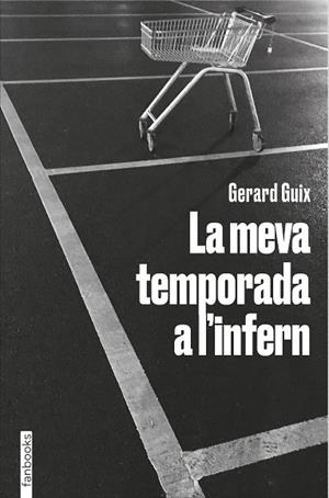 LA MEVA TEMPORADA A L'INFERN | 9788418327674 | GUIX, GERARD | Llibres Parcir | Llibreria Parcir | Llibreria online de Manresa | Comprar llibres en català i castellà online