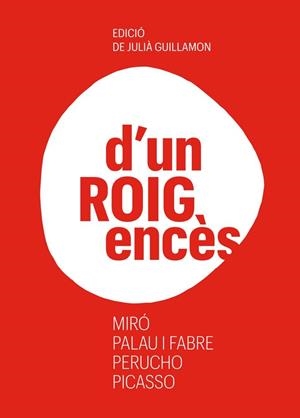 D'UN ROIG ENCÈS | 9788418807626 | GUILLAMON, JULIÀ (ED.) | Llibres Parcir | Librería Parcir | Librería online de Manresa | Comprar libros en catalán y castellano online