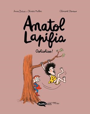 ANATOL LAPIFIA VOL.2 OOHIOHIOO! | 9788412257199 | DIDIER, ANNE/MULLER, OLIVIER | Llibres Parcir | Librería Parcir | Librería online de Manresa | Comprar libros en catalán y castellano online