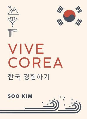 VIVE COREA | 9788491584186 | KIM, SOO | Llibres Parcir | Llibreria Parcir | Llibreria online de Manresa | Comprar llibres en català i castellà online
