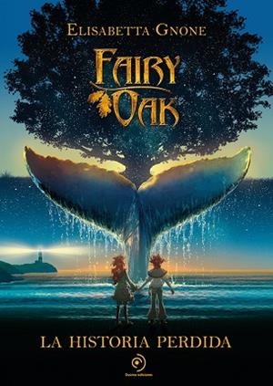 FAIRY OAK. LA HISTORIA PERDIDA | 9788418538858 | GNONE, ELISABETTA | Llibres Parcir | Llibreria Parcir | Llibreria online de Manresa | Comprar llibres en català i castellà online