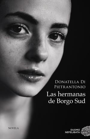 LAS HERMANAS DE BORGO SUD | 9788418538339 | DI PIETRANTONIO, DONATELLA | Llibres Parcir | Librería Parcir | Librería online de Manresa | Comprar libros en catalán y castellano online