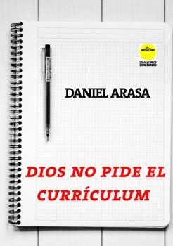 DIOS NO PIDE EL CURRICULUM | 9788417892302 | DANIEL ARASA | Llibres Parcir | Librería Parcir | Librería online de Manresa | Comprar libros en catalán y castellano online