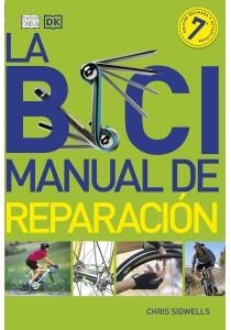 BICI MANUAL DE REPARACION, LA | 9788428217453 | SIDWELLS, CHRIS | Llibres Parcir | Librería Parcir | Librería online de Manresa | Comprar libros en catalán y castellano online