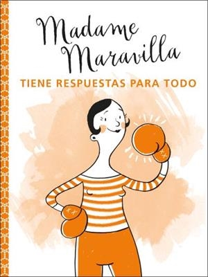 MADAME MARAVILLA TIENE RESPUESTAS PARA TODO | 9788416972883 | MARAVILLA, MADAME | Llibres Parcir | Llibreria Parcir | Llibreria online de Manresa | Comprar llibres en català i castellà online