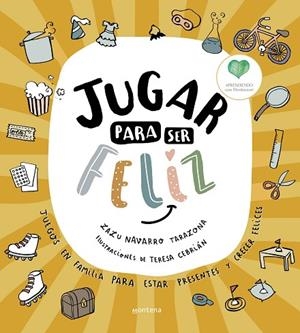 JUGAR PARA SER FELIZ | 9788418318993 | NAVARRO, ZAZU / CEBRIÁN, TERESA / APRENDIENDO CON MONTESSORI, | Llibres Parcir | Llibreria Parcir | Llibreria online de Manresa | Comprar llibres en català i castellà online