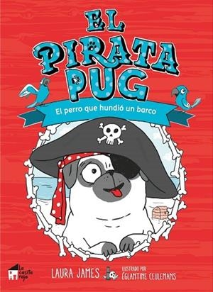 EL PIRATA PUG | 9788494927676 | JAMES, LAURA | Llibres Parcir | Llibreria Parcir | Llibreria online de Manresa | Comprar llibres en català i castellà online