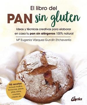 EL LIBRO DEL PAN SIN GLUTEN | 9788484458821 | VÁZQUEZ-GUNDÍN ETCHEVERRÍA, Mª EUGENIA | Llibres Parcir | Llibreria Parcir | Llibreria online de Manresa | Comprar llibres en català i castellà online