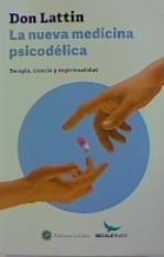 LA NUEVA MEDICINA PSICODELICA | 9788416145713 | LATTIN, DON | Llibres Parcir | Llibreria Parcir | Llibreria online de Manresa | Comprar llibres en català i castellà online