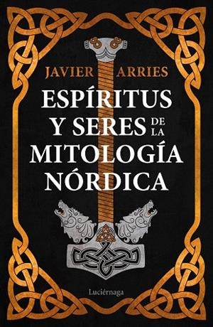 ESPÍRITUS Y SERES DE LA MITOLOGÍA NÓRDICA | 9788418015779 | ARRIES, JAVIER | Llibres Parcir | Llibreria Parcir | Llibreria online de Manresa | Comprar llibres en català i castellà online