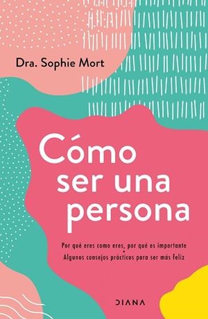 CÓMO SER UNA PERSONA | 9788418118722 | DRA. SOPHIE MORT | Llibres Parcir | Llibreria Parcir | Llibreria online de Manresa | Comprar llibres en català i castellà online