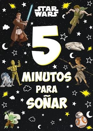STAR WARS. 5 MINUTOS PARA SOÑAR | 9788408246831 | STAR WARS | Llibres Parcir | Llibreria Parcir | Llibreria online de Manresa | Comprar llibres en català i castellà online