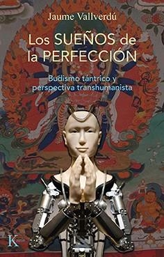 LOS SUEÑOS DE LA PERFECCIÓN | 9788499889146 | VALLVERDÚ VALLVERDÚ, JAUME | Llibres Parcir | Llibreria Parcir | Llibreria online de Manresa | Comprar llibres en català i castellà online