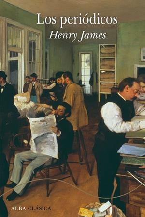 LOS PERIÓDICOS | 9788490658314 | JAMES, HENRY | Llibres Parcir | Llibreria Parcir | Llibreria online de Manresa | Comprar llibres en català i castellà online