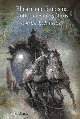 EL CARRUAJE FANTASMA Y OTROS CUENTOS GÓTICOS | 9788490658116 | EDWARDS, AMELIA | Llibres Parcir | Llibreria Parcir | Llibreria online de Manresa | Comprar llibres en català i castellà online