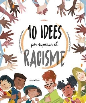 10 IDEES PER SUPERAR EL RACISME | 9788418592317 | ELEONORA FORNASARI | Llibres Parcir | Librería Parcir | Librería online de Manresa | Comprar libros en catalán y castellano online