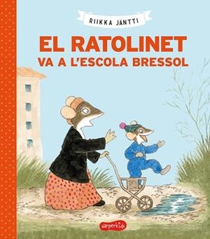 EL RATOLINET VA A L'ESCOLA BRESSOL | 9788418279225 | JÄNTI, RIIKKA | Llibres Parcir | Llibreria Parcir | Llibreria online de Manresa | Comprar llibres en català i castellà online