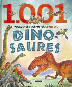 1.001 PREGUNTES I RESPOSTES SOBRE ELS DINOSAURES | 9788467766349 | SUSAETA, EQUIP | Llibres Parcir | Llibreria Parcir | Llibreria online de Manresa | Comprar llibres en català i castellà online
