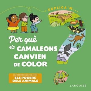 PER QUÈ ELS CAMALEONS CANVIEN DE COLOR? | 9788418473500 | KECIR-LEPETIT, EMMANUELLE | Llibres Parcir | Llibreria Parcir | Llibreria online de Manresa | Comprar llibres en català i castellà online