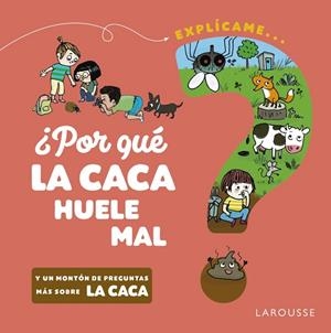 ¿POR QUÉ LA CACA HUELE MAL? | 9788418473517 | KECIR-LEPETIT, EMMANUELLE | Llibres Parcir | Llibreria Parcir | Llibreria online de Manresa | Comprar llibres en català i castellà online