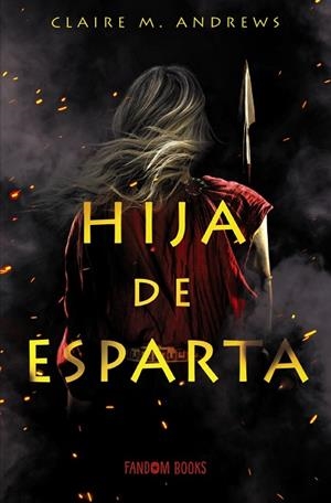 HIJA DE ESPARTA | 9788418027185 | M. ANDREWS, CLAIRE | Llibres Parcir | Librería Parcir | Librería online de Manresa | Comprar libros en catalán y castellano online