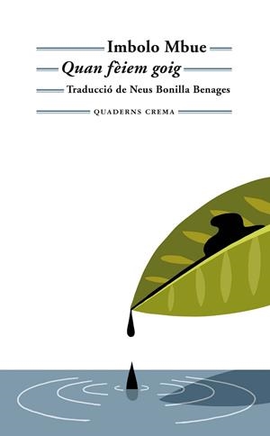 QUAN FÈIEM GOIG | 9788477276500 | MBUE, IMBOLO | Llibres Parcir | Llibreria Parcir | Llibreria online de Manresa | Comprar llibres en català i castellà online