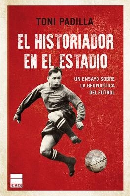 EL HISTORIADOR EN EL ESTADIO | 9788418216299 | PADILLA, TONI | Llibres Parcir | Librería Parcir | Librería online de Manresa | Comprar libros en catalán y castellano online