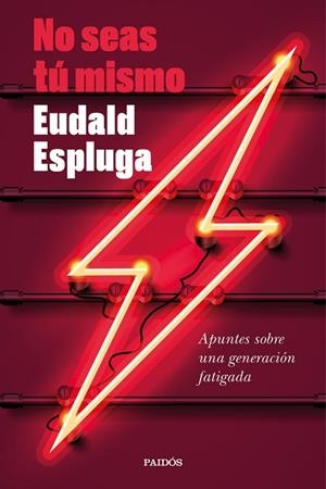 NO SEAS TÚ MISMO | 9788449338632 | ESPLUGA, EUDALD | Llibres Parcir | Librería Parcir | Librería online de Manresa | Comprar libros en catalán y castellano online