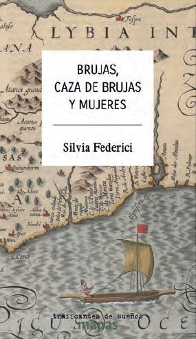 BRUJAS CAZA DE BRUJAS Y MUJERES | 9788412339871 | SILVIA FEDERICI | Llibres Parcir | Librería Parcir | Librería online de Manresa | Comprar libros en catalán y castellano online