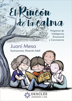 EL RINCÓN DE LA CALMA. PROGRAMA PARA LA MEJORA DE LA INTELIGENCIA EMOCIONAL Y LA | 9788433031464 | MESA EXPÓSITO, JUANI | Llibres Parcir | Librería Parcir | Librería online de Manresa | Comprar libros en catalán y castellano online