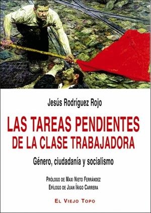 LAS TAREAS PENDIENTES DE LA CLASE TRABAJADORA | 9788418550669 | RODRÍGUEZ ROJO, JESÚS | Llibres Parcir | Llibreria Parcir | Llibreria online de Manresa | Comprar llibres en català i castellà online