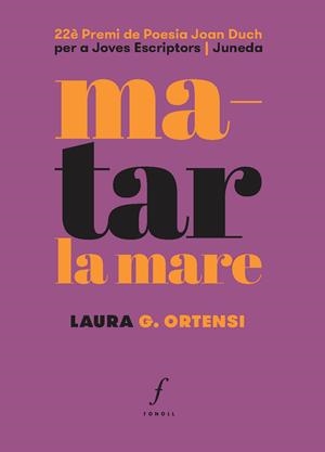MATAR LA MARE | 9788412401509 | G. ORTENSI, LAURA | Llibres Parcir | Llibreria Parcir | Llibreria online de Manresa | Comprar llibres en català i castellà online