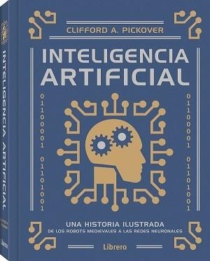INTELIGENCIA ARTIFICIAL | 9789463594561 | A PICKOVER, CLIFFORD | Llibres Parcir | Llibreria Parcir | Llibreria online de Manresa | Comprar llibres en català i castellà online