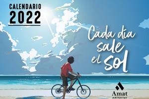 CADA DIA SALE EL SOL - CALENDARIO 2022 | 9788418114335 | EQUIPO CREATIVO | Llibres Parcir | Librería Parcir | Librería online de Manresa | Comprar libros en catalán y castellano online