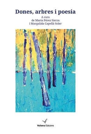 DONES, ARBRES I POESIA | 9788412344110 | CAPELLÀ SOLER, MARGALIDA / PÉREZ SIERRA, MARTA | Llibres Parcir | Llibreria Parcir | Llibreria online de Manresa | Comprar llibres en català i castellà online