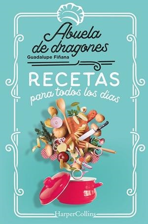 RECETAS PARA TODOS LOS DÍAS | 9788491397144 | DE DRAGONES, ABUELA | Llibres Parcir | Llibreria Parcir | Llibreria online de Manresa | Comprar llibres en català i castellà online
