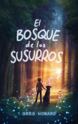 EL BOSQUE DE LOS SUSURROS | 9788417854270 | GREG, HOWARD | Llibres Parcir | Librería Parcir | Librería online de Manresa | Comprar libros en catalán y castellano online
