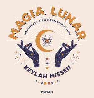 MAGIA LUNAR | 9788416344659 | MISSEN, KEYLAH | Llibres Parcir | Llibreria Parcir | Llibreria online de Manresa | Comprar llibres en català i castellà online
