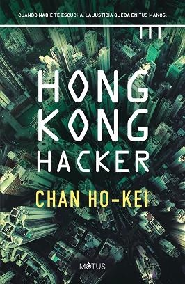HONG KONG HACKER | 9788418711152 | HO-KEI, CHAN | Llibres Parcir | Librería Parcir | Librería online de Manresa | Comprar libros en catalán y castellano online
