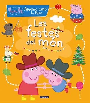 LES FESTES DEL MÓN (APRENC AMB LA PORQUETA PEPA) | 9788448858704 | HASBRO,/EONE, | Llibres Parcir | Llibreria Parcir | Llibreria online de Manresa | Comprar llibres en català i castellà online