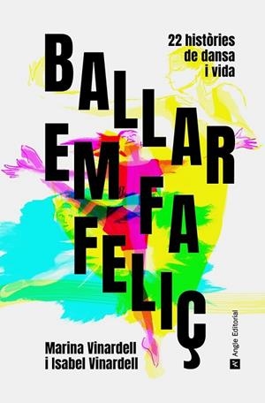 BALLAR EM FA FELIÇ | 9788418197543 | VINARDELL FLECK, ISABEL/VINARDELL FLECK, MARINA | Llibres Parcir | Llibreria Parcir | Llibreria online de Manresa | Comprar llibres en català i castellà online